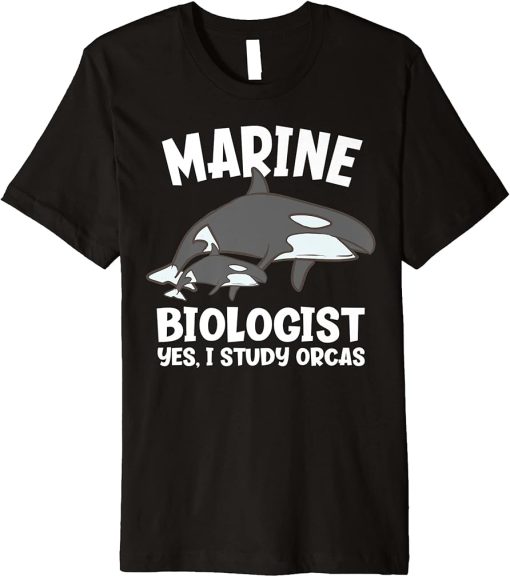 I Study Orcas Funny Marine Biologist Premium T-Shirt