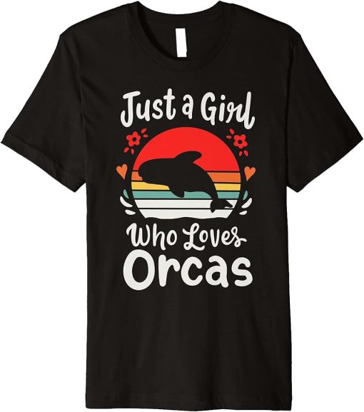 Orca Whales Just a Girl Who Loves Orcas Premium T-Shirt