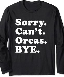 Funny Orca Whale Shirt - Killer Whale Orca Lovers Long Sleeve T-Shirt